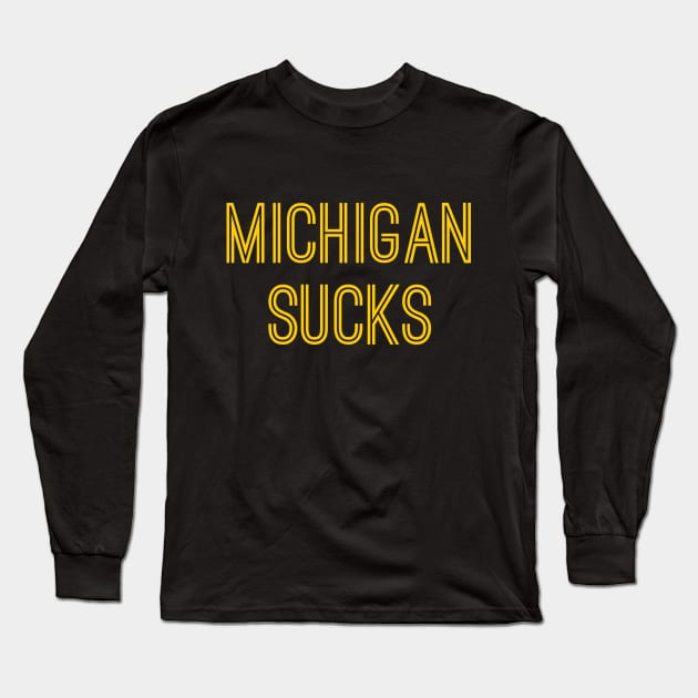 Michigan Sucks (Gold Text) Long Sleeve T-Shirt by caknuck